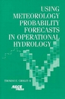 با استفاده از پیش بینی سازمان هواشناسی احتمال در عملیاتی هیدرولوژیUsing meteorology probability forecasts in operational hydrology