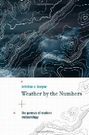 آب و هوا با شماره های : پیدایش مدرن هواشناسی ( تحول : مطالعات در تاریخ علم و صنعت )Weather by the Numbers: The Genesis of Modern Meteorology (Transformations: Studies in the History of Science and Technology)