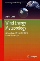 هواشناسی انرژی باد: فیزیک جوی برای تولید انرژی بادWind Energy Meteorology: Atmospheric Physics for Wind Power Generation