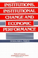 نهادها، تغییرات نهادی و عملکرد اقتصادی ( اقتصاد سیاسی نهادها و تصمیم گیری )Institutions, Institutional Change and Economic Performance (Political Economy of Institutions and Decisions)