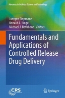 اصول و برنامه های کاربردی از کنترل شده تحویل داروFundamentals and Applications of Controlled Release Drug Delivery