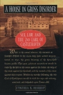 یک خانه در اختلال ناخالص: جنسیت ، قانون، و 2 ارل از CastlehavenA House in Gross Disorder: Sex, Law, and the 2nd Earl of Castlehaven