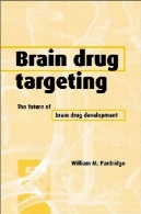 مغز هدف قرار دادن مواد مخدر: آینده توسعه مواد مخدر مغزBrain Drug Targeting: The Future of Brain Drug Development