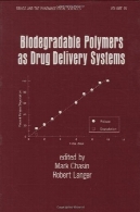پلیمرهای زیست تخریب پذیر به عنوان سیستم تحویل داروBiodegradable Polymers As Drug Delivery Systems