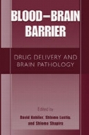 خون — مغز مانع: تحویل مواد مخدر و آسیب شناسی مغزBlood—Brain Barrier: Drug Delivery and Brain Pathology