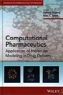 اقلام دارویی محاسباتی: استفاده از مدل سازی مولکولی در دارورسانیComputational pharmaceutics : application of molecular modeling in drug delivery