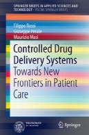 کنترل مواد مخدر تحویل سیستمهای : به سوی مرزهای جدید در مراقبت از بیمارControlled Drug Delivery Systems: Towards New Frontiers in Patient Care