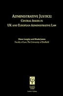عدالت اداری: مسائل مربوط مرکزی در حقوق اداری انگلستان و اروپاAdministrative Justice : Central Issues in UK and European Administrative Law