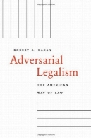 قانون خصمانه: راه آمریکا قانونAdversarial Legalism: The American Way of Law