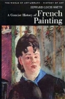 تاریخچه نقاشی فرانسهA Concise History of French Painting