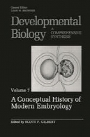تاریخ مفهومی جنین شناسی مدرنA Conceptual History of Modern Embryology