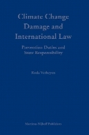 تغییر آب و هوا خسارت و حقوق بین الملل : وظایف پیشگیری و مسوولیت دولت ( توسعه حقوق بین المللی )Climate Change Damage and International Law: Prevention Duties and State Responsibility (Developments in International Law)
