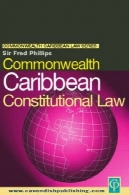 مشترک المنافع کارائیب قانون اساسی ( مشترک المنافع کارائیب قانون سری )Commonwealth Caribbean Constitutional Law (Commonwealth Caribbean Law Series)