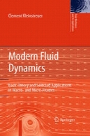 دینامیک سیالات مدرن: نظریه اساسی و نرم افزار انتخاب شده در کلان و میکرو FluidicsModern Fluid Dynamics: Basic Theory and Selected Applications in Macro- and Micro-Fluidics