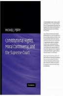 حقوق اساسی ، بحث اخلاقی، و دیوان عالی کشورConstitutional rights, moral controversy, and the Supreme Court