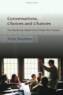 مکالمات ، انتخاب و شانس : دانشکده حقوق لیبرال در قرن بیست و یکمConversations, Choices and Chances: The Liberal Law School in the Twenty-First Century
