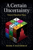 عدم قطعیت خاص: تصادفی راه طبیعتA Certain Uncertainty: Nature's Random Ways