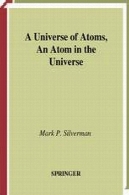 جهان از اتم ، یک اتم در جهانA Universe of Atoms, An Atom in the Universe