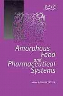 مواد آمورف و سیستم های داروییAmorphous Food and Pharmaceutical Systems