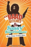 "Baad سگ" و Sassy Supermamas: فیلم عمل قدرت سیاه&quot;Baad Bitches&quot; and Sassy Supermamas: Black Power Action Films
