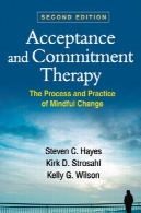پذیرش و تعهد درمانی : فرایند و عملکرد آگاهی تغییرAcceptance and Commitment Therapy: The Process and Practice of Mindful Change