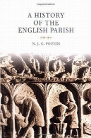 تاریخچه انگلیسی پریشی : فرهنگ دین از آگوستین به ویکتوریاA History of the English Parish: The Culture of Religion from Augustine to Victoria