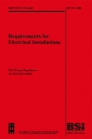 نیازمندی های تأسیسات برقی : IEE سیم کشی مقررات ویرایش شانزدهم - BS 7671: 2001 ترکیب اصلاحات شماره 1: و 2 :Requirements for Electrical Installations: IEE Wiring Regulations Sixteenth Edition--BS 7671:2001 Incorporating Amendments No 1: and No 2: