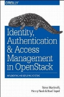 هویت و تأیید اعتبار و دسترسی مدیریت در اوپن استک: پیاده سازی و استقرار کیستونIdentity, Authentication, and Access Management in OpenStack: Implementing and Deploying Keystone