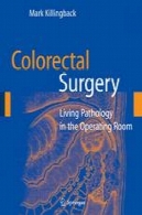 جراحی کولورکتال : زندگی آسیب شناسی در اتاق عملColorectal Surgery: Living Pathology in the Operating Room