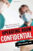 اتاق عمل محرمانه: واقعا چه می رود در زمانی که شما به زیرOperating Room Confidential: What Really Goes On When You Go Under