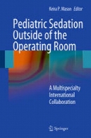 آرامبخشی کودکان در خارج از اتاق عمل همکاری Multispecialty بین المللیPediatric Sedation Outside of the Operating Room: A Multispecialty International Collaboration