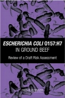 اشریشیا کلی O157: H7 در گوشت گاو: بررسی یک ارزیابی پیش نویس خطرEscherichia coli O157:H7 in ground beef: review of a draft risk assessment