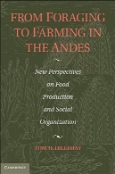 از جستجوی غذا به کشاورزی در آند: دیدگاه های جدید در تولید مواد غذایی و سازمان اجتماعیFrom Foraging to Farming in the Andes: New Perspectives on Food Production and Social Organization
