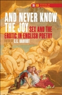 جنسیت و وابسته به عشق شهوانی در شعر انگلیسی : ' و هرگز لذت شناختن »،'And Never Know the Joy'': Sex and the Erotic in English Poetry