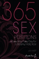 365 جنس موقعیت: جدید راه هر روز برای سال وابسته به عشق شهوانی و تحریک365 sex positions: a new way every day for a steamy, erotic year
