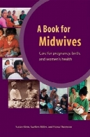 یک کتاب برای ماماها: برای مراقبت از بارداری، تولد، و بهداشت زنانA Book For Midwives: Care For Pregnancy, Birth, and Women's Health