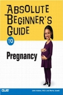 راهنمای مبتدی مطلق برای بارداریAbsolute Beginner's Guide to Pregnancy