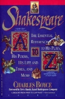 شکسپیر A تا Z - مرجع ضروری به خود نقش، اشعار او, زندگی خود را و بار، و بیشترShakespeare A to Z - The Essential Reference to His Plays, His Poems, His Life and Times, and More