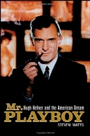 آقای پلیبوی : هیو هیفنر و رویای آمریکاییMr Playboy: Hugh Hefner and the American Dream