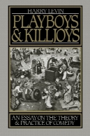 Playboys و Killjoys : مقاله در تئوری و عمل از کمدیPlayboys and Killjoys: An Essay on the Theory and Practice of Comedy