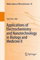 برنامه های کاربردی الکتروشیمی و فناوری نانو در زیست شناسی و پزشکی IIApplications of Electrochemistry and Nanotechnology in Biology and Medicine II