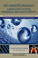 نانو تکنولوژی زیستی: انقلاب در مواد غذایی، پزشکی و علوم بهداشتBio-Nanotechnology: A Revolution in Food, Biomedical and Health Sciences