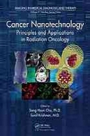 فناوری نانو سرطان : اصول و کاربردها در انکولوژی تشعشعCancer nanotechnology: principles and applications in radiation oncology