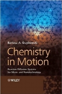 شیمی در حرکت سیستم واکنش نفوذ میکرو و فناوری نانوChemistry in Motion Reaction-Diffusion Systems for Micro- and Nanotechnology