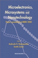 ریز الکترونیک، Microsystems و فناوری نانو: مقالات ارائه شده در MMN 2000، آتن، یونان، 20-22 نوامبر 2000Microelectronics, Microsystems, and Nanotechnology: papers presented at MMN 2000, Athens, Greece, 20-22 November, 2000