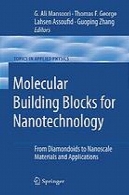 بلوک های ساختمان مولکولی برای فناوری نانو : از الماسواره به مواد در مقیاس نانو و برنامه های کاربردیMolecular building blocks for nanotechnology : from diamondoids to nanoscale materials and applications
