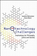 چالش فناوری نانو : پیامدها برای فلسفه، اخلاق و جامعهNanotechnology Challenges: Implications for Philosophy, Ethics and Society