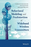 مدل سازی رفتاری و Predistortion انتقال پهنای باند بی سیمBehavioral Modeling and Predistortion of Wideband Wireless Transmitters