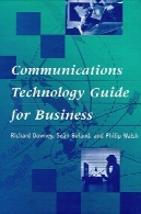 راهنمای تکنولوژی ارتباطات برای کسب و کار (خانه Artech مخابرات کتابخانه)Communications Technology Guide for Business (Artech House Telecommunications Library)