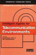 عوامل هوشمند برای محیط های مخابرات (فناوری نوآورانه سری)Intelligent Agents for Telecommunication Environments (Innovative Technology Series)